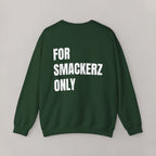 For Smackerz Only sweatshirt