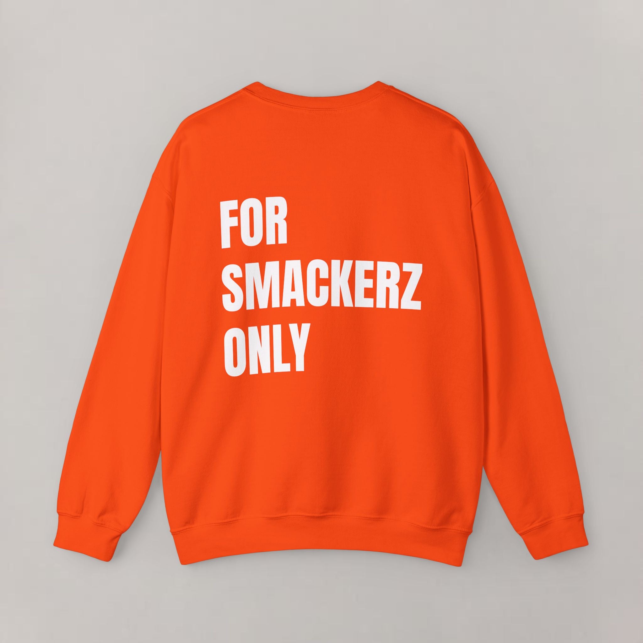 For Smackerz Only sweatshirt