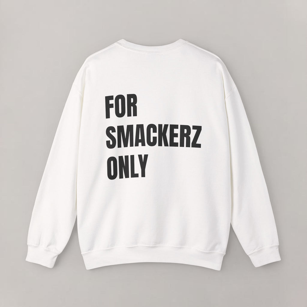 For Smackerz Only sweatshirt