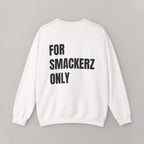 For Smackerz Only sweatshirt