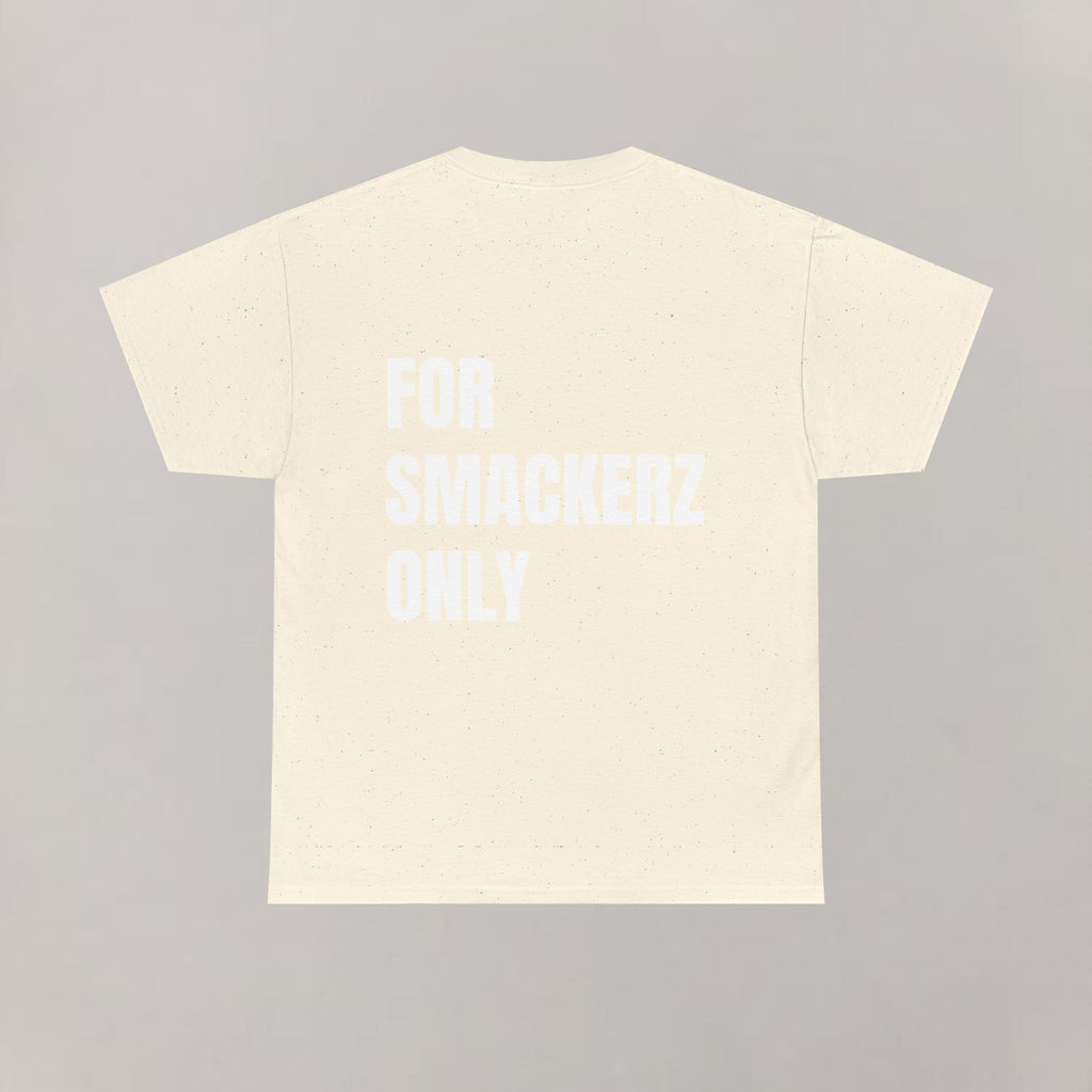 For Smackerz Only T-Shirt