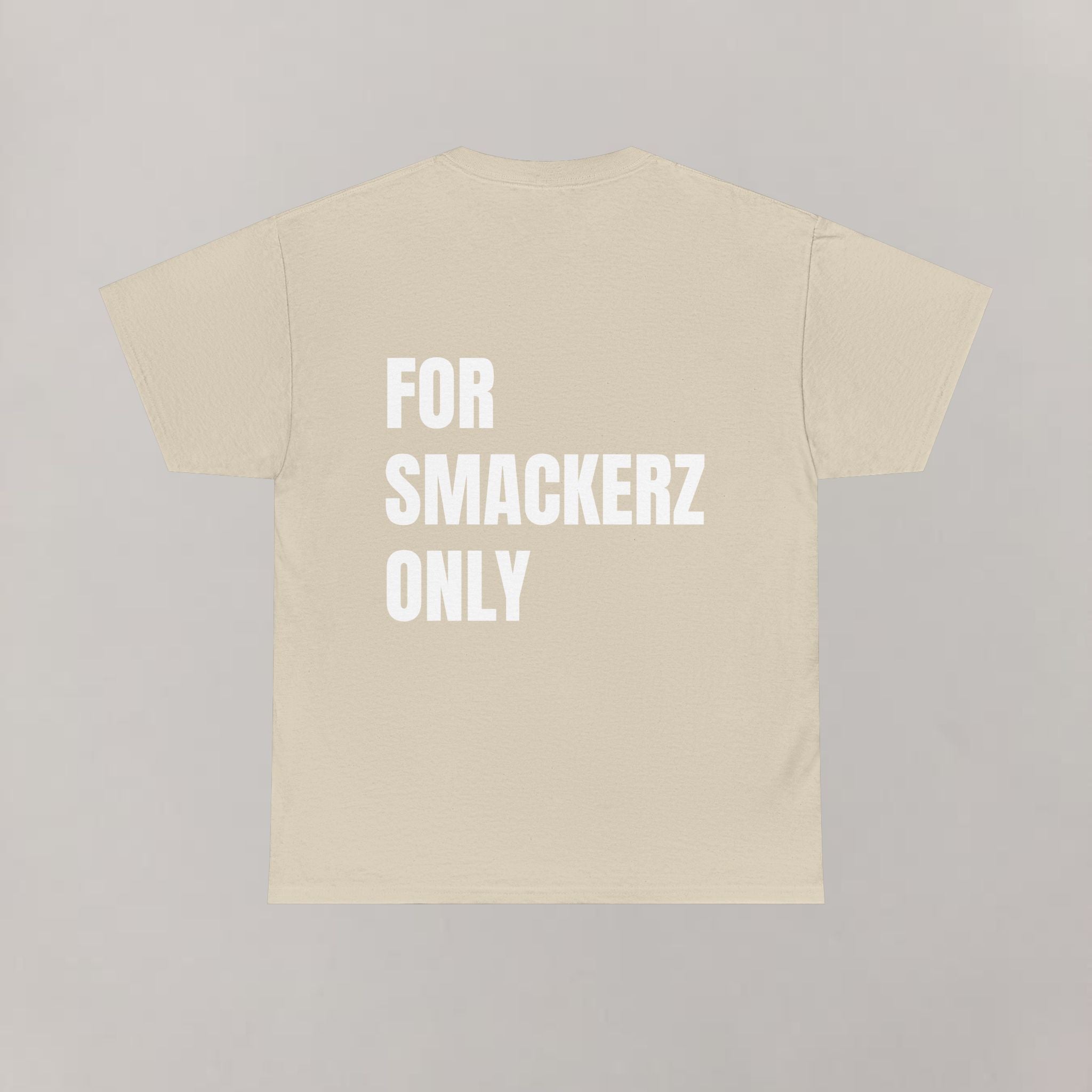 For Smackerz Only T-Shirt