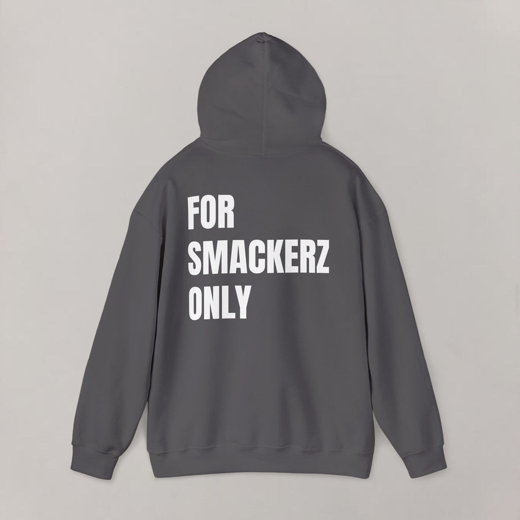 For Smackerz Only Hoodie