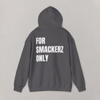 For Smackerz Only Hoodie