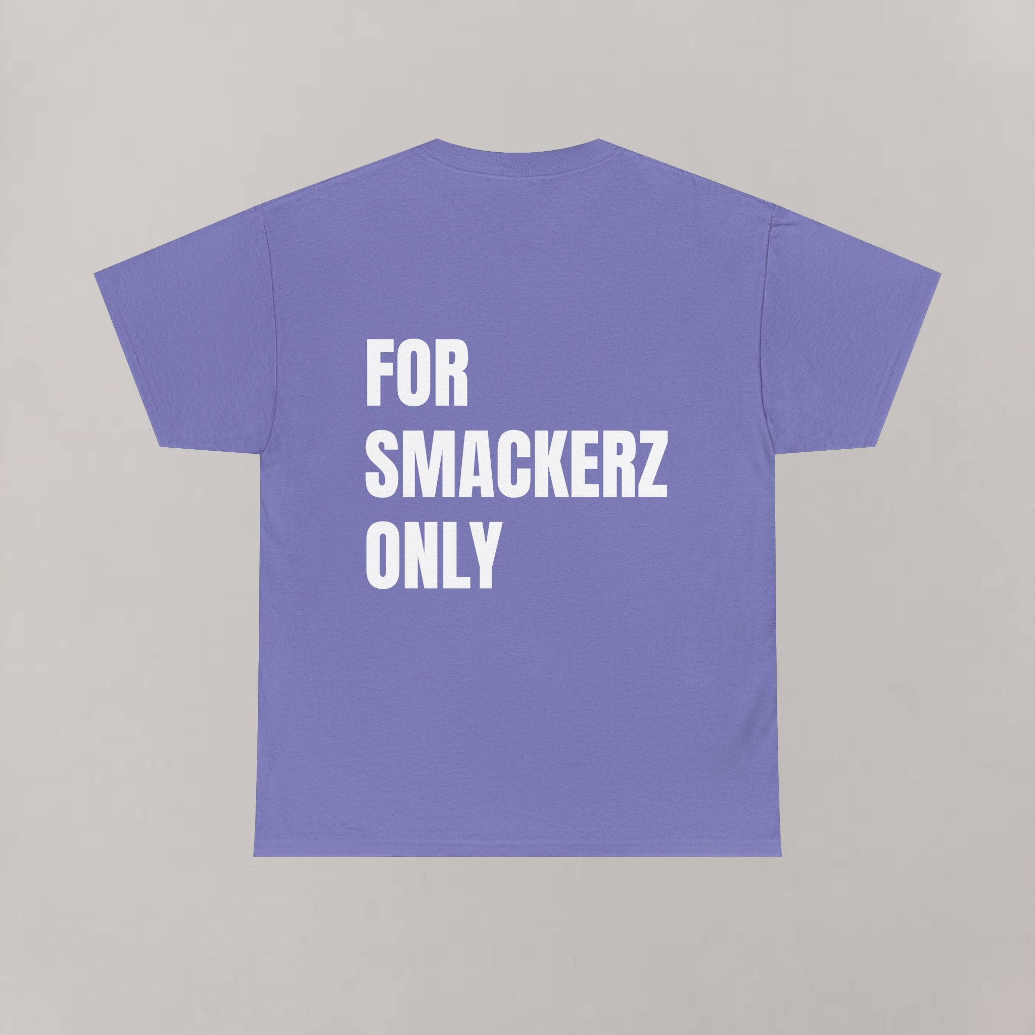 For Smackerz Only T-Shirt