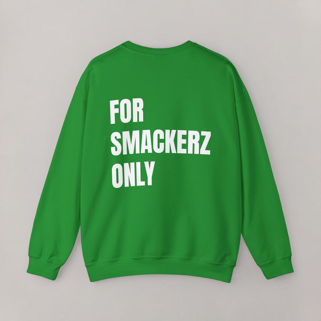 For Smackerz Only sweatshirt