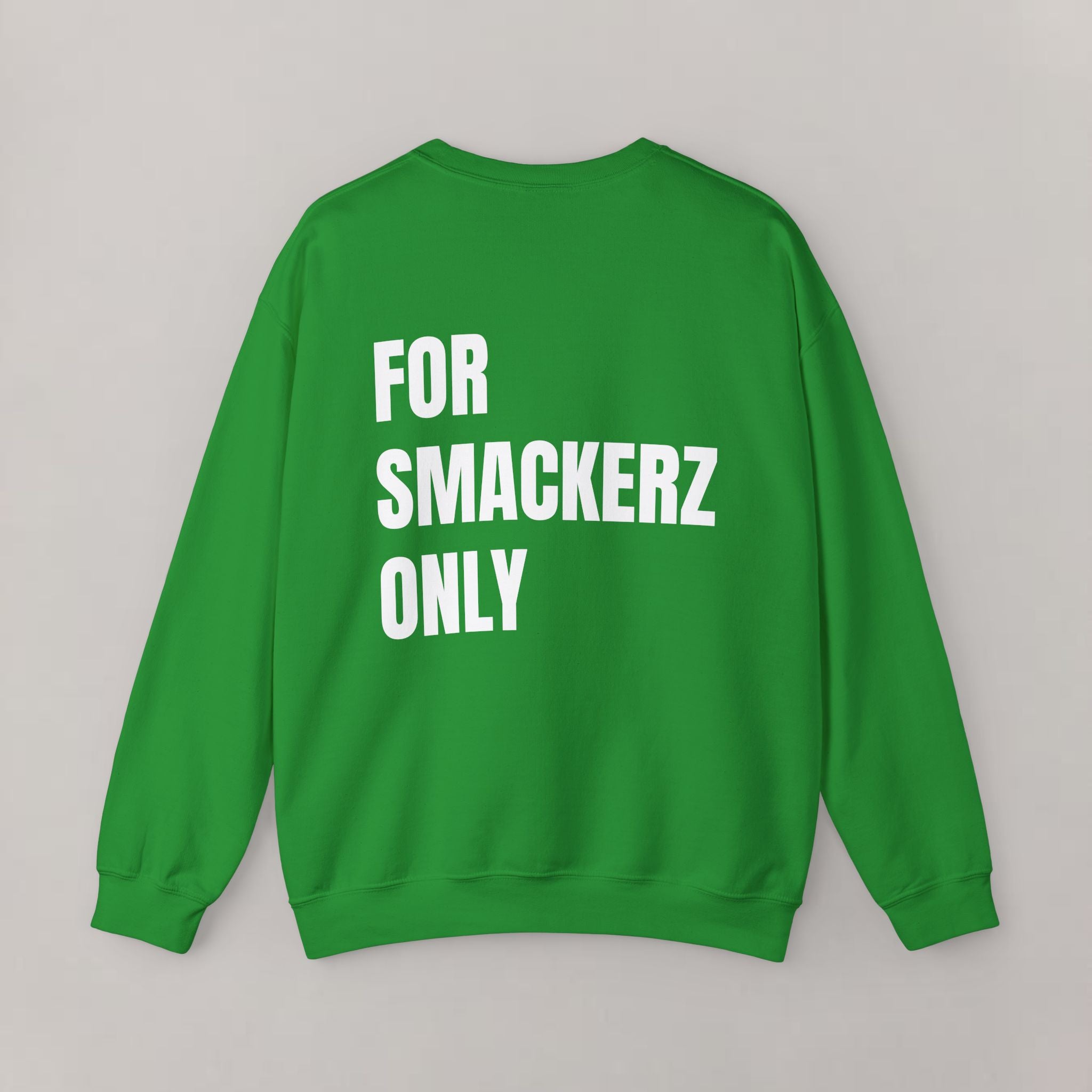 For Smackerz Only sweatshirt