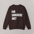 For Smackerz Only sweatshirt