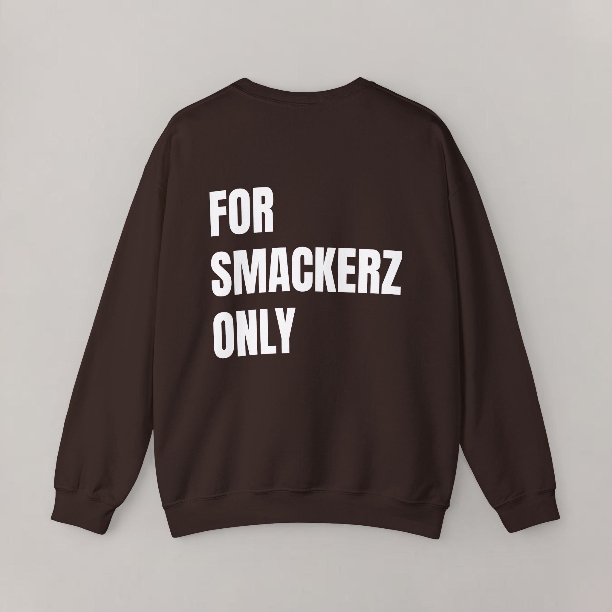 For Smackerz Only sweatshirt