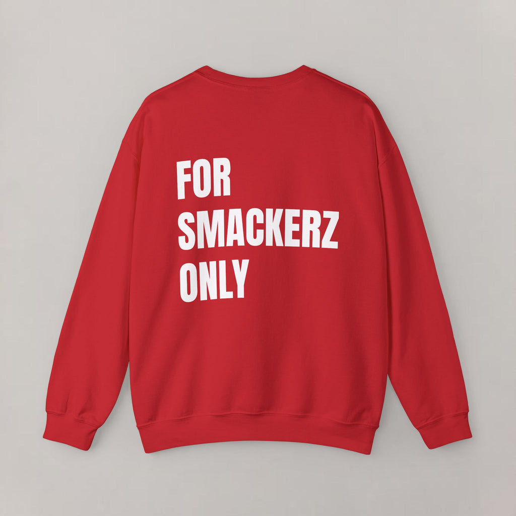 For Smackerz Only sweatshirt