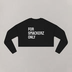 Cropped Smackerz Only Sweatshirt