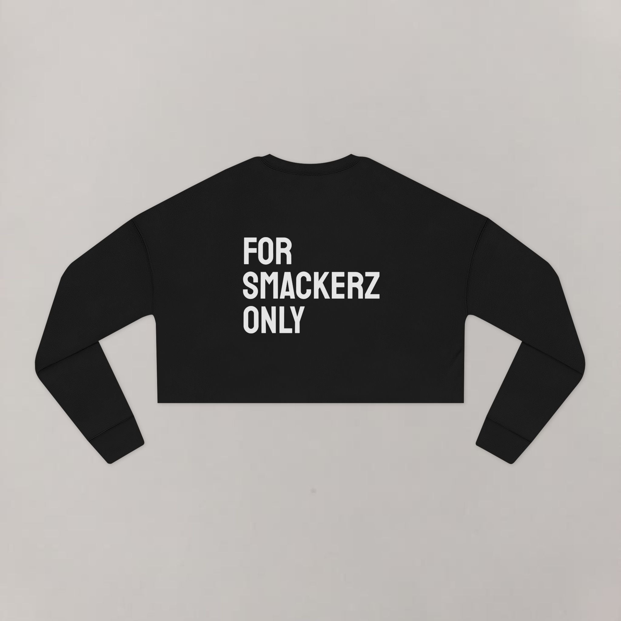 Cropped Smackerz Only Sweatshirt