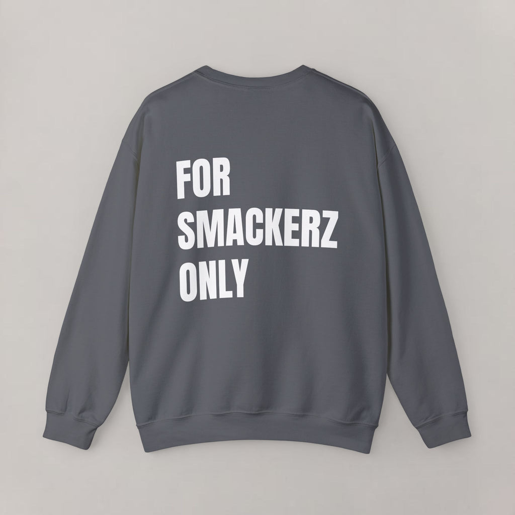For Smackerz Only sweatshirt