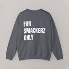 For Smackerz Only sweatshirt