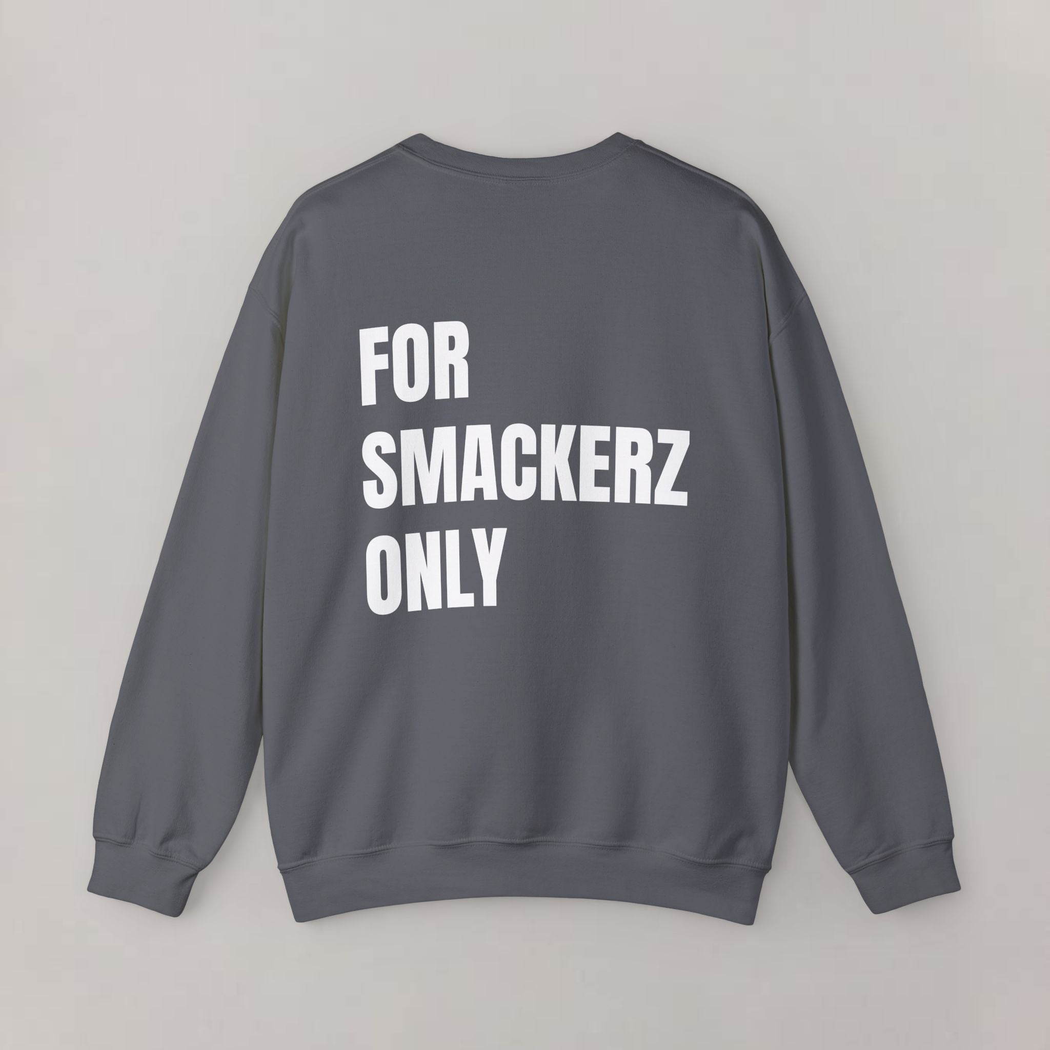 For Smackerz Only sweatshirt