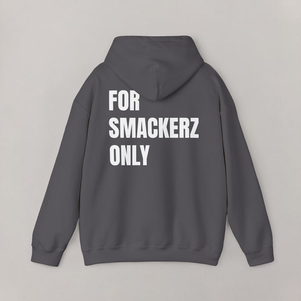 For Smackerz Only Hoodie