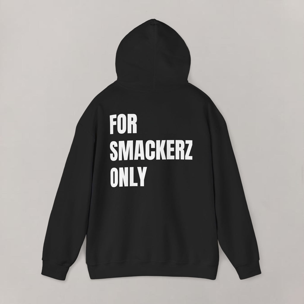 For Smackerz Only Hoodie