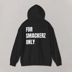 For Smackerz Only Hoodie