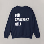 For Smackerz Only sweatshirt