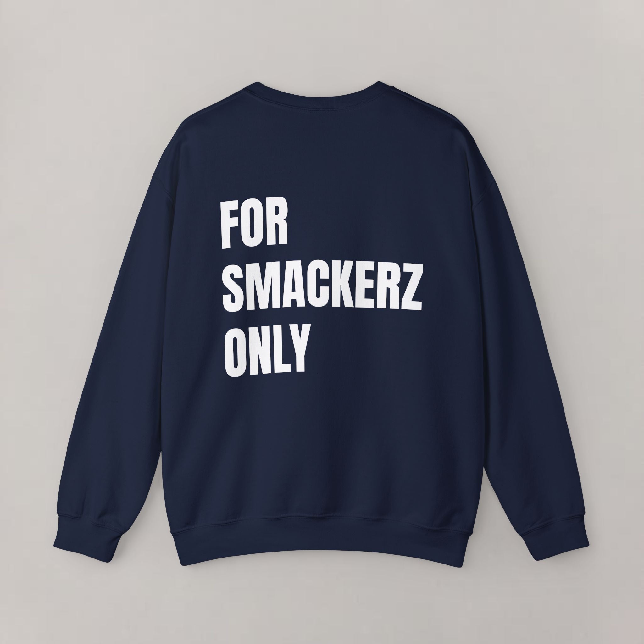 For Smackerz Only sweatshirt