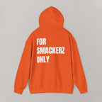 For Smackerz Only Hoodie
