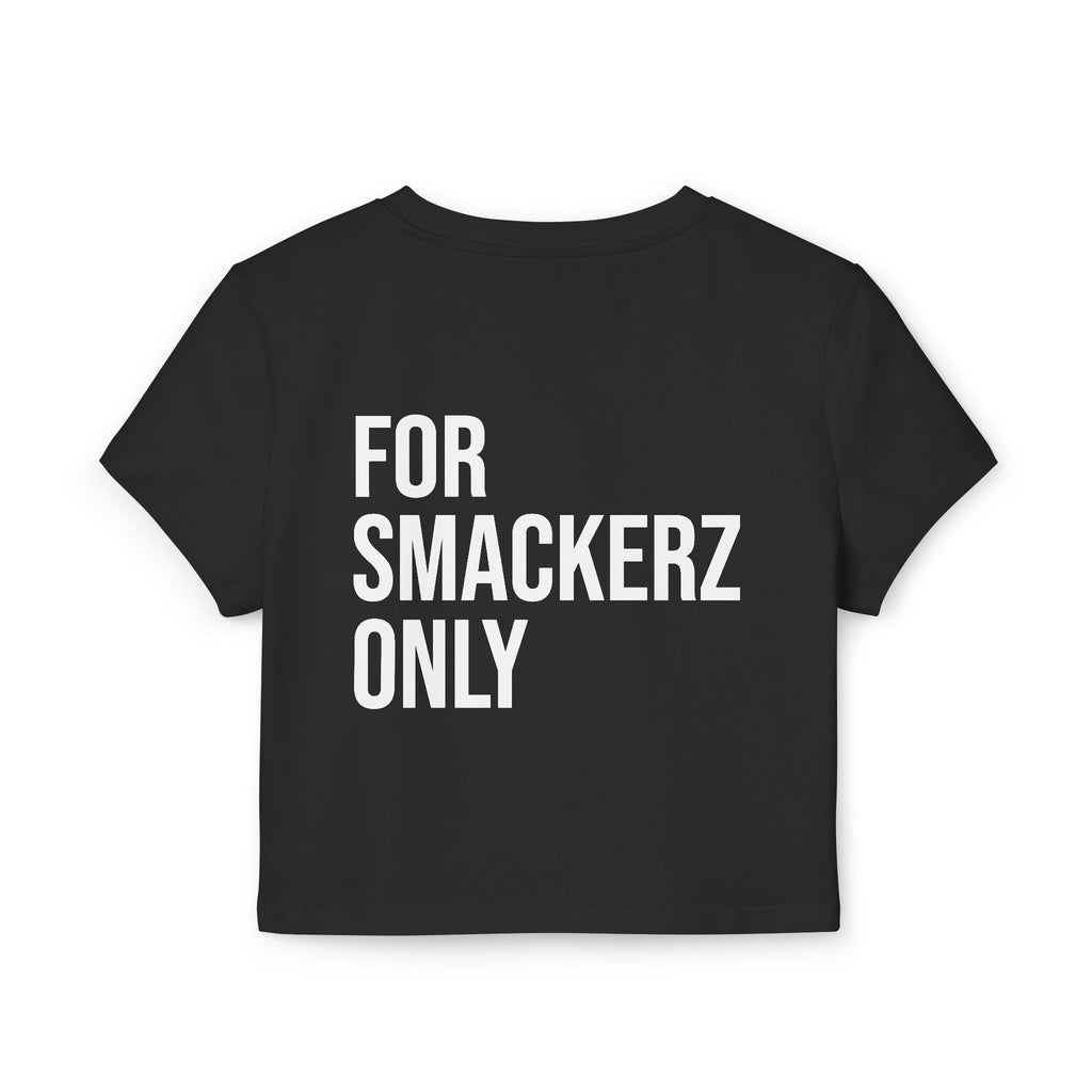 Women's Smackerz Only Baby Tee