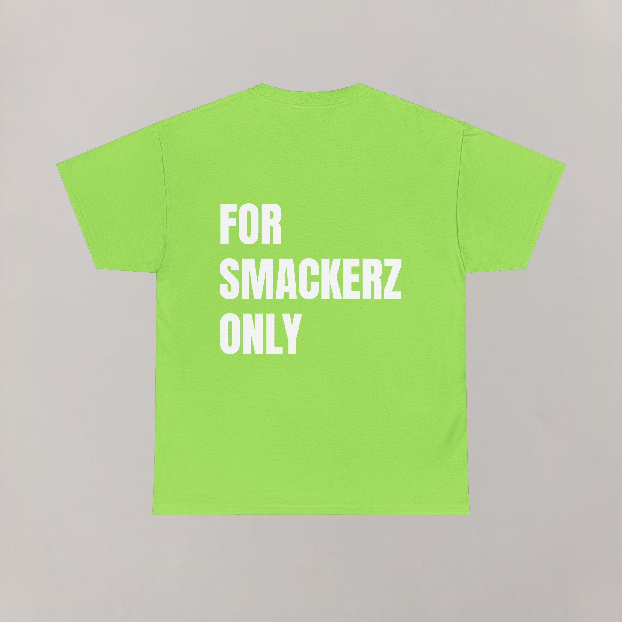For Smackerz Only T-Shirt