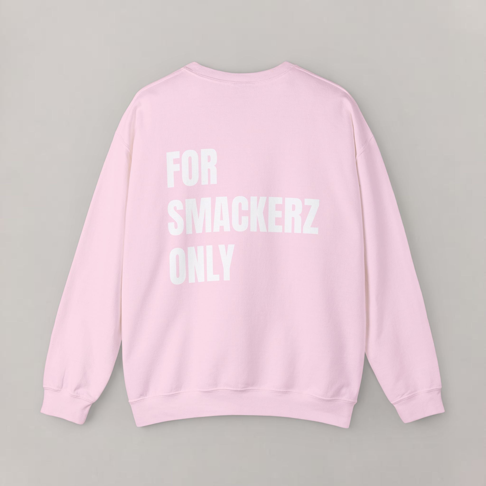 For Smackerz Only sweatshirt