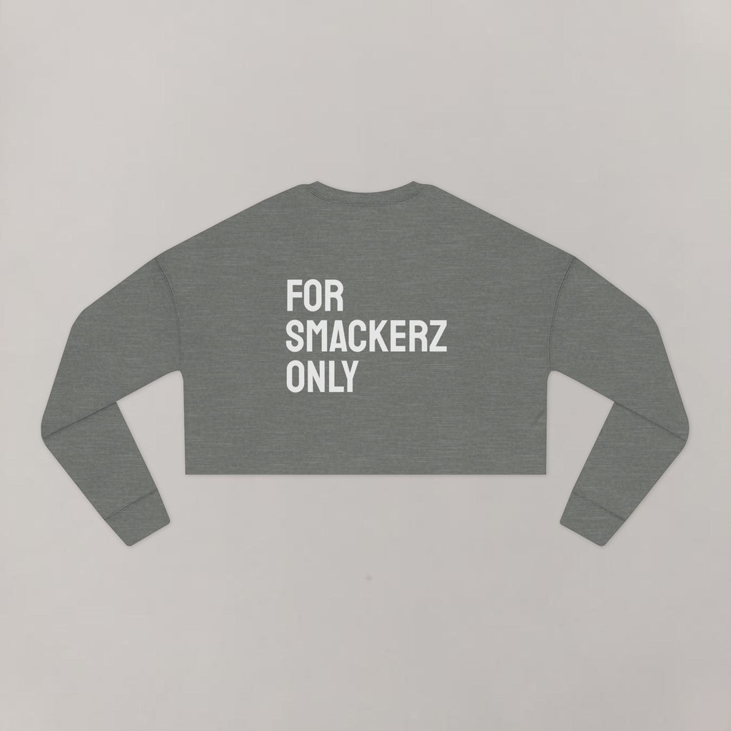 Cropped Smackerz Only Sweatshirt