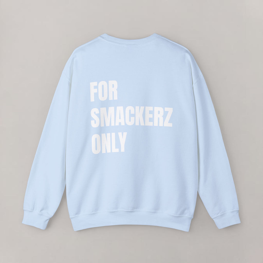 For Smackerz Only sweatshirt