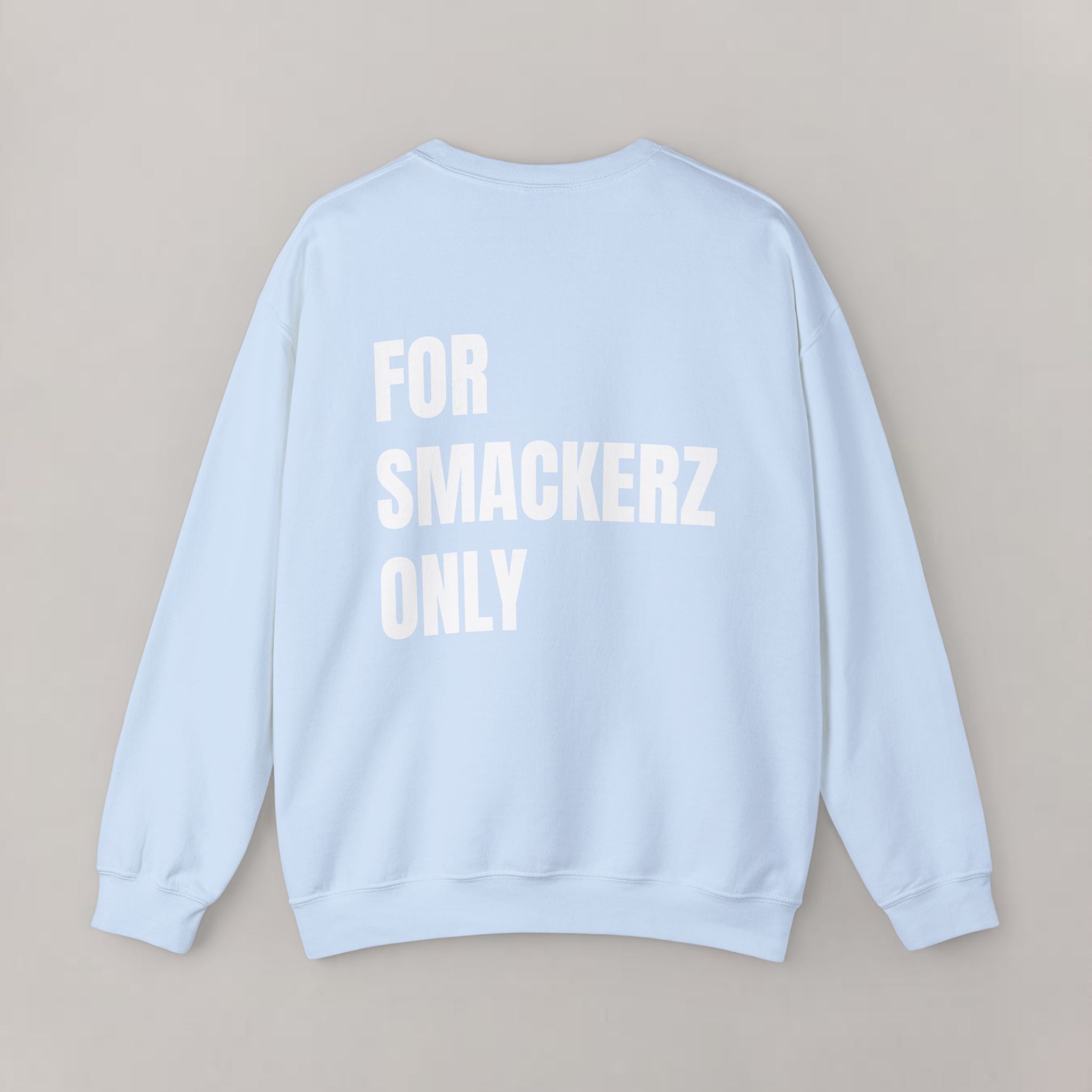 For Smackerz Only sweatshirt