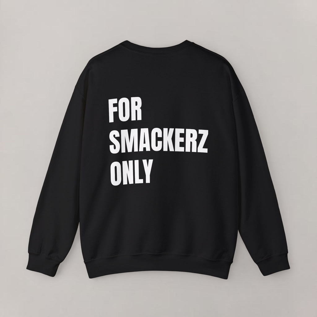 For Smackerz Only sweatshirt