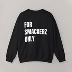 For Smackerz Only sweatshirt