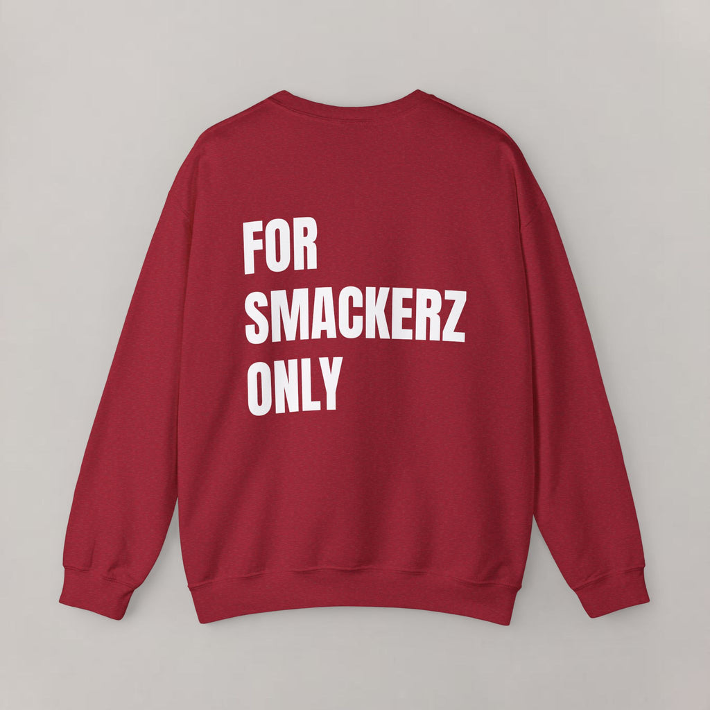 For Smackerz Only sweatshirt