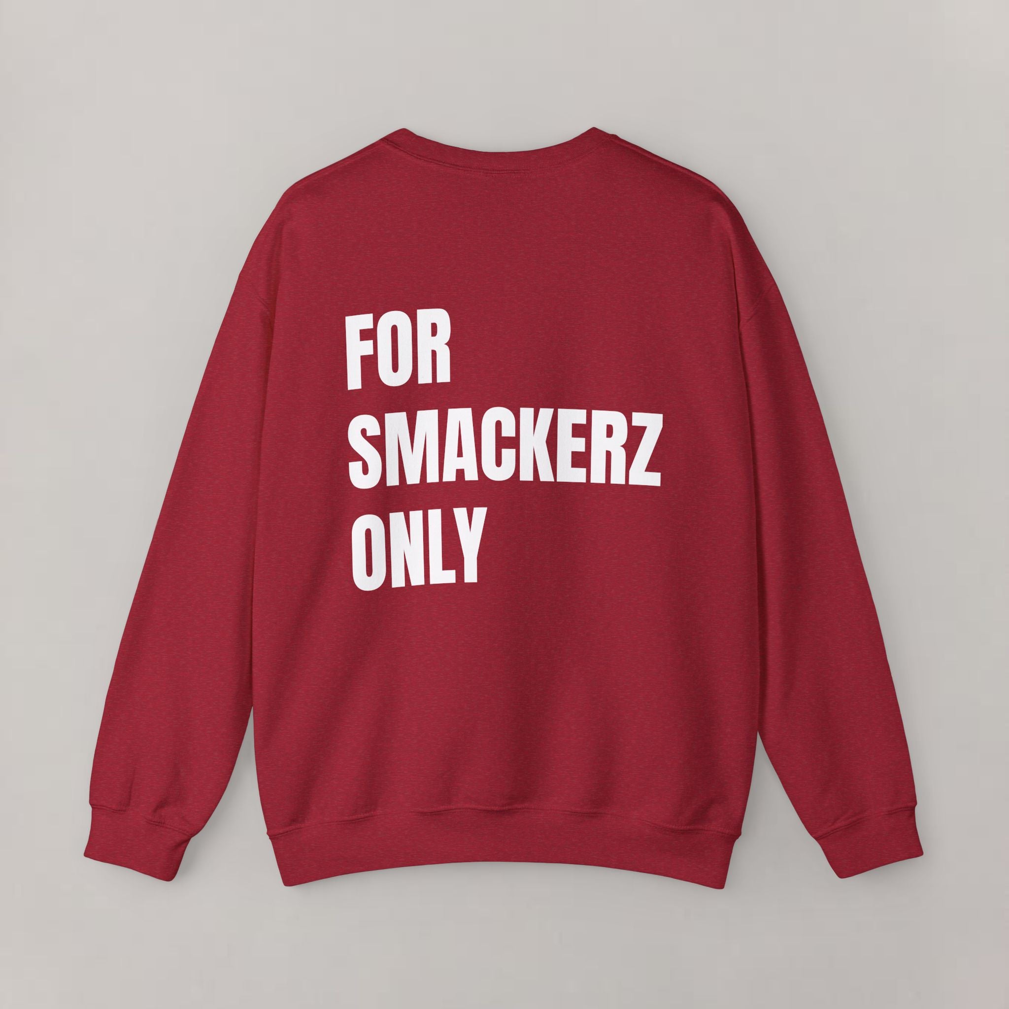 For Smackerz Only sweatshirt