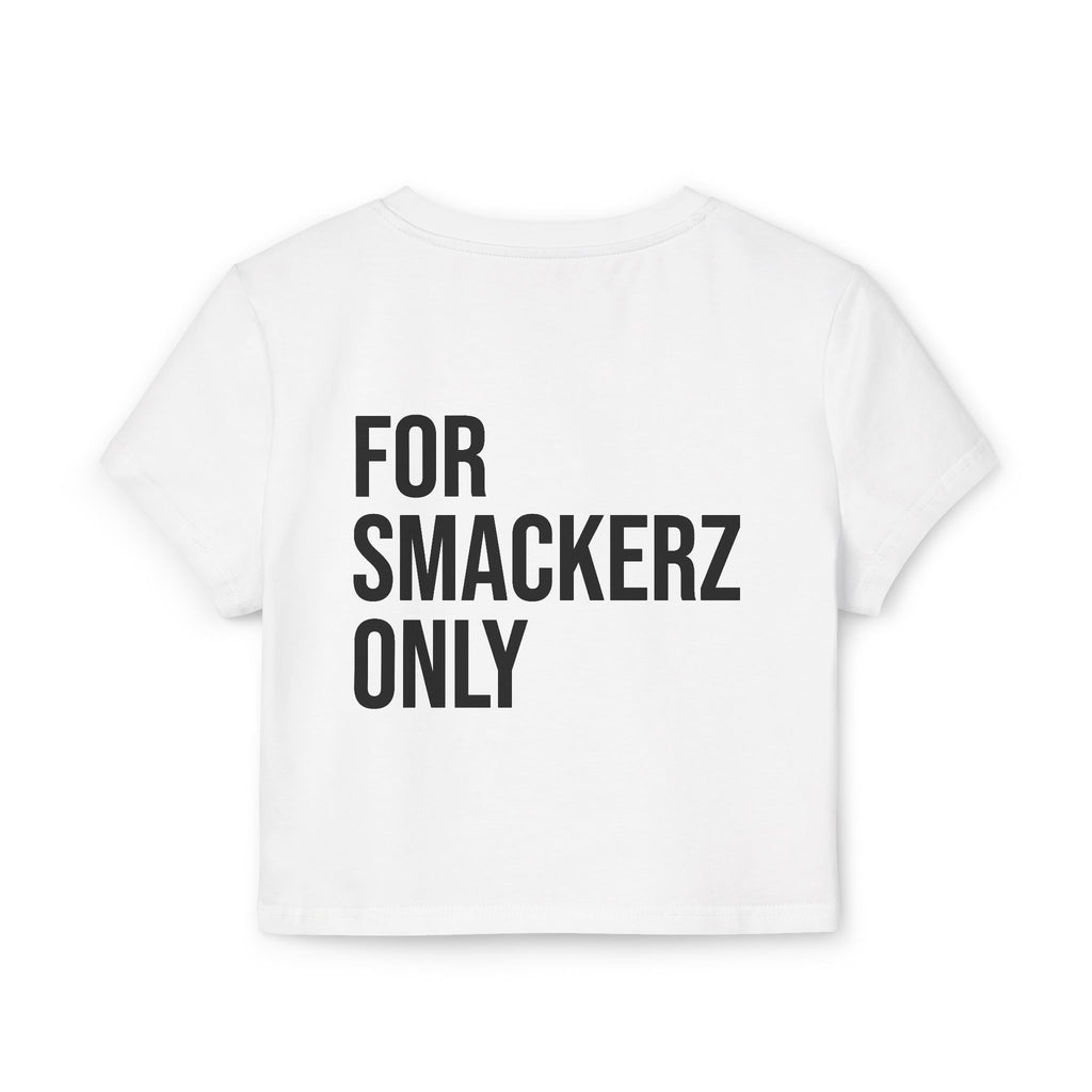 Women's Smackerz Only Baby Tee